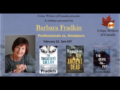 Barbara Fradkin Webinar: Professionals vs. Amateurs