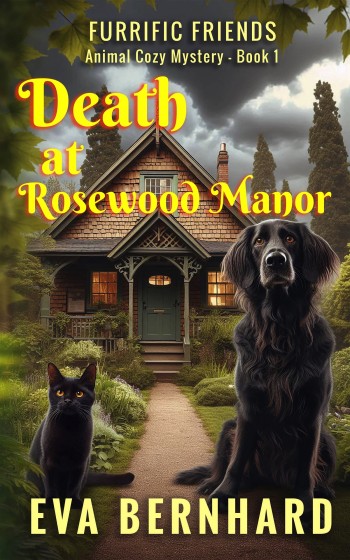 Death at Rosewood Manor – Furrific Friends – Animal Cozy Mystery – Book 1 - and other new releases from CWC members