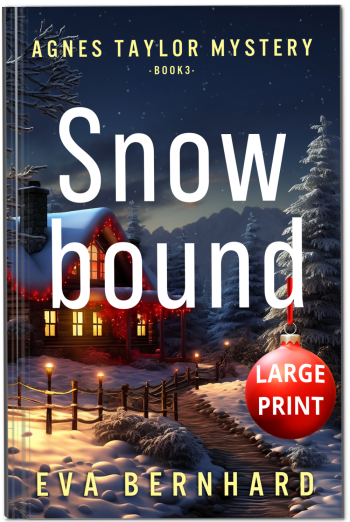 Snowbound - Large Print - Agnes Taylor Mystery - Book 3 - and other new releases from CWC members